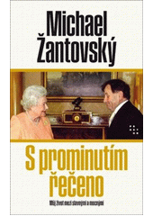 S prominutím řečeno : můj život mezi slavnými a mocnými  Cover Image