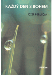 Každý den s Bohem : (Rozjímání na každý den podle liturgických textů)  Cover Image