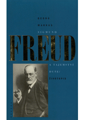 Sigmund Freud a tajemství duše : životopis  Cover Image