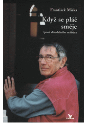 Když se pláč směje : pouť divadelního režiséra  Cover Image