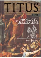 Titus. I. díl, Proroctví o Jeruzalémě  Cover Image