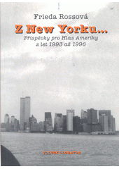 Z New Yorku- : příspěvky pro Hlas Ameriky z let 1993 až 1996  Cover Image