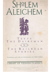 Tevye the dairyman and the Railroad stories  Cover Image