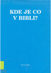 Kde je co v bibli? : abecední klíč pro čtenáře Písma  Cover Image