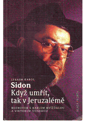 Když umřít, tak v Jeruzalémě : rozhovor s Karlem Hvížďalou a Viktorem Vondrou  Cover Image
