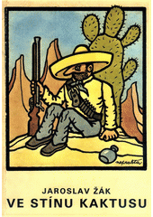 Ve stínu kaktusu : tropická romance o vítězství hmoty nad duchem  Cover Image