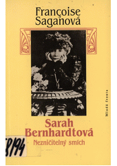 Sarah Bernhardtová : nezničitelný smích  Cover Image