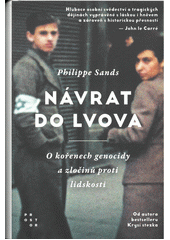 Návrat do Lvova : o kořenech genocidy a zločinů proti lidskosti  Cover Image