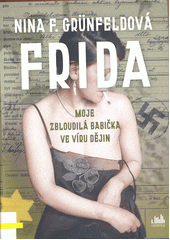 Frida : moje zbloudilá babička ve víru dějin  Cover Image