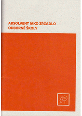 Absolvent jako zrcadlo odborné školy  Cover Image