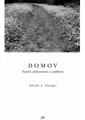 Domov : paměť, přítomnost a zaslíbení  Cover Image