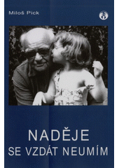 Naděje se vzdát neumím  Cover Image