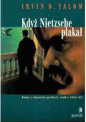 Když Nietzsche plakal : román o romantické posedlosti, osudu a lidské vůli  Cover Image