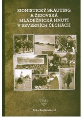 Sionistický skauting a židovská mládežnická hnutí v severních Čechách  Cover Image