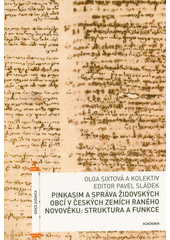 Pinkasim a správa židovských obcí v českých zemích raného novověku: struktura a funkce  Cover Image