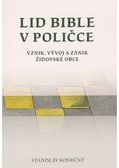 Lid Bible v Poličce : vznik, vývoj a zánik židovské obce  Cover Image