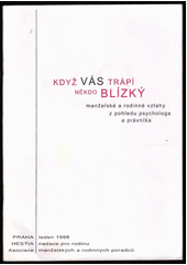 Když vás trápí někdo blízký : manželské a rodinné vztahy z pohledu psychologa a právníka  Cover Image