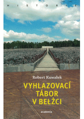 Vyhlazovací tábor v Bełżci  Cover Image