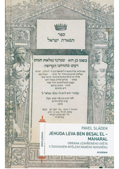 Jehuda Leva ben Beṣalʾel - Maharal : obrana uzavřeného světa v židovském myšlení raného novověku  Cover Image