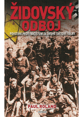 Židovský odboj : povstání proti nacistům za druhé světové války  Cover Image