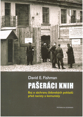 Pašeráci knih : boj o záchranu židovských pokladů před nacisty a komunisty  Cover Image