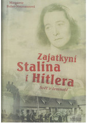 Zajatkyní Stalina i Hitlera : svět v temnotě  Cover Image