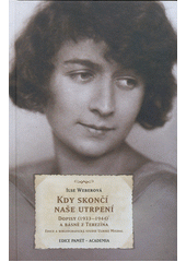 Kdy skončí naše utrpení : dopisy (1933-1944) a básně z Terezína  Cover Image