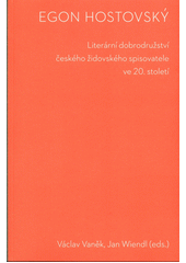 Egon Hostovský : literární dobrodružství českého židovského spisovatele ve 20. století  Cover Image