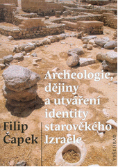 Archeologie, dějiny a utváření identity starověkého Izraele  Cover Image