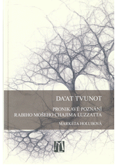 Da'at tvunot : pronikavé poznání rabiho Mošeho Chajima Luzzatta  Cover Image