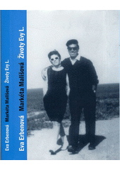 Životy Evy L. : příběh dívky, co přežila šoa, a knihy, co nikdy nekončila  Cover Image