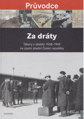 Za dráty : tábory v období 1938-1945 na území dnešní České republiky  Cover Image
