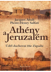 Athény a Jeruzalém : úděl duchovní říše Západu  Cover Image