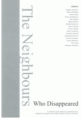 The Neighbours who disappeared : a collection of the memories of Litomyšl Jews compiled by the pupils of the Zámecká Basic School in Litomyšl  Cover Image