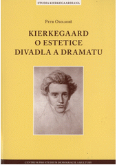 Kierkegaard o estetice divadla a dramatu  Cover Image