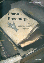 Chava Pressburger : obrazy, práce na papíře, objekty  Cover Image
