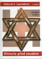 Historie před soudem : můj den u soudu s Davidem Irvingem  Cover Image