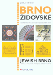 Brno židovské : historie a památky židovského osídlení města Brna = Jewish Brno : history and monuments of the Jewish settlement in Brno  Cover Image