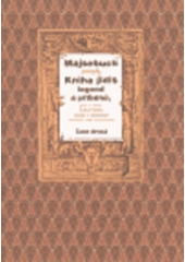 Majsebuch, aneb, Kniha jidiš legend a příběhů jak ji roku 5362/1602 vydal v Basileji Jaakov bar Avraham. Část druhá  Cover Image