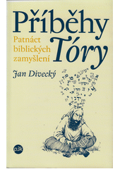 Příběhy Tóry : patnáct biblických zamyšlení  Cover Image