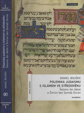 Polemika judaismu s islámem ve středověku : Šelomo ibn Adret a Šimʿon ben Ṣemaḥ Duran  Cover Image