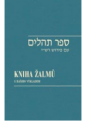 Sefer tehilim : im peruš Raši = Kniha žalmů : s Rašiho výkladem  Cover Image