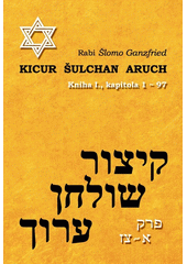 Kicur Šulchan aruch  Kniha I., kapitola 1-97  Cover Image
