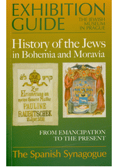 History of the Jews in Bohemia and Moravia : exhibition guide : from emancipation to the present  Cover Image