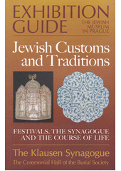 Jewish customs and traditions : festivals, the synagogue and the course of life : (exhibition guide)  Cover Image