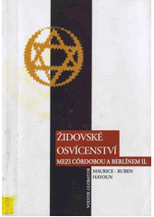 Židovské osvícenství mezi Córdobou a Berlínem. (II), Hlavní myšlenkové proudy, myslitelé a diskuse od 17. století po dnešek  Cover Image