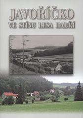 Javoříčko : ve stínu lesa Habří  Cover Image