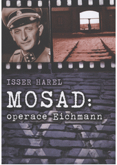 Mosad: operace Eichmann : dům na Garibaldiho ulici  Cover Image