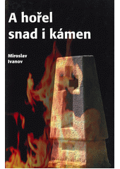 A hořel snad i kámen  Cover Image