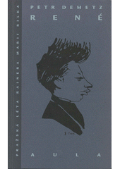 René : pražská léta Rainera Marii Rilka  Cover Image